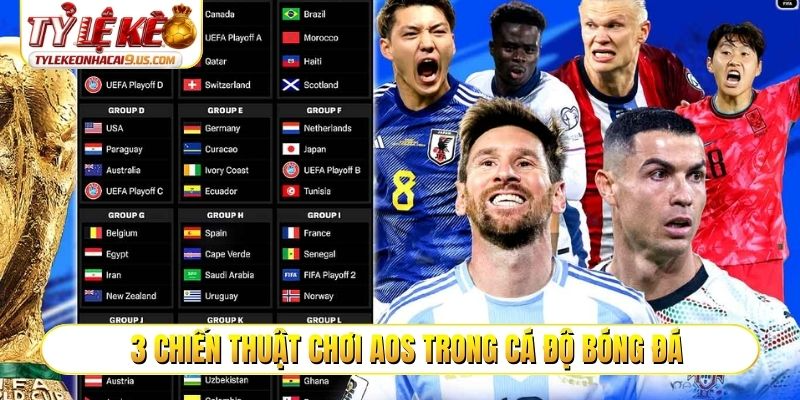 3 chiến thuật chơi AOS trong cá độ bóng đá