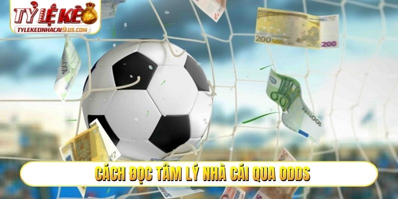 Cách đọc tâm lý nhà cái qua Odds
