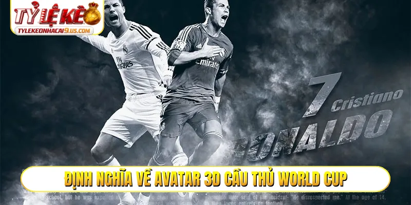 Định nghĩa về avatar 3D cầu thủ World Cup